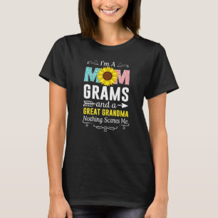 I'm A Mom Grams And A Great Grandma Nothing Scares T-Shirt