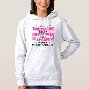 I'm a Mom, Grandma and a Great Grandma Hoodie