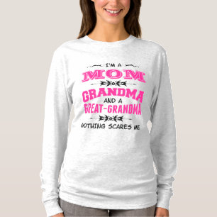 I'm a Mom, Grandma and a Great Grandma T-Shirt