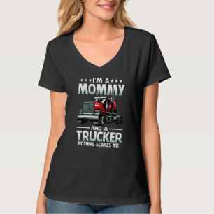 I'm A Mommy And Trucker Nothing Scares Me Mother's T-Shirt