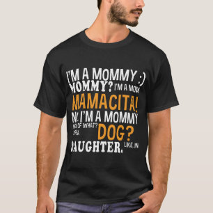 Im A Mommy Mommy Im A Mom Mamacita Design  T-Shirt