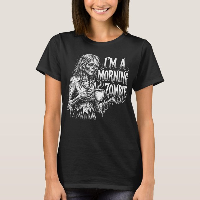 I'm A Morning Zombie T-Shirt (Front)
