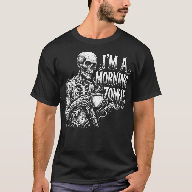 I'm A Morning Zombie T-Shirt (Front)