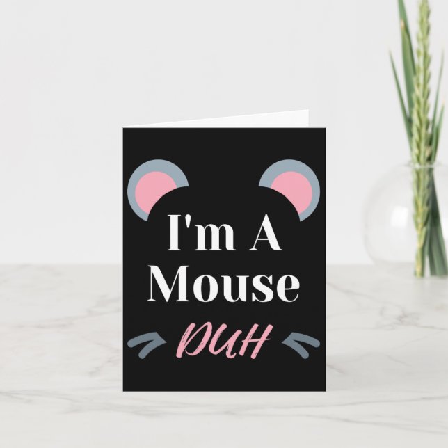 I'm A Mouse Duh Easy Halloween Costume Funny  Card (Front)