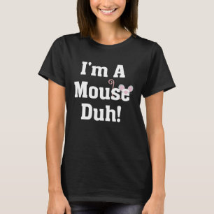I'm A Mouse Duh Halloween Costume T-Shirt