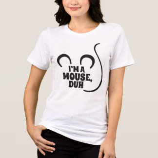 I'm a Mouse, Duh! Halloween T-Shirt Tri-Blend Shirt