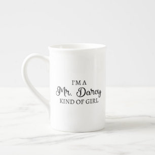 I'm A Mr. Darcy Kind Of Girl I Bone China Mug