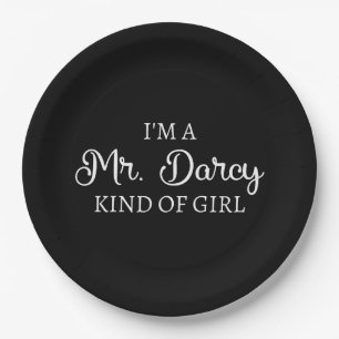 I'm A Mr. Darcy Kind Of Girl I Paper Plate