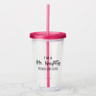 I'm A Mr. Knightley Kind Of Girl I Acrylic Tumbler