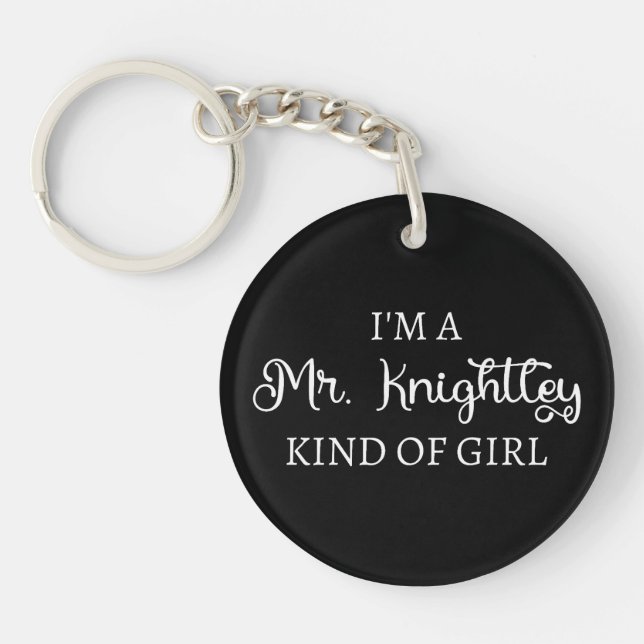  I'm A Mr. Knightley Kind Of Girl I Key Ring (Front)