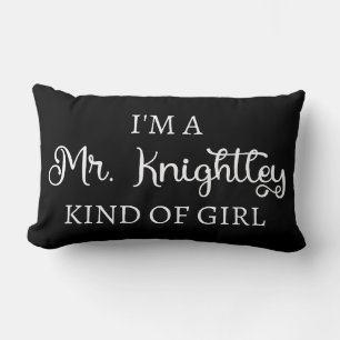 I'm A Mr. Knightley Kind Of Girl I Lumbar Cushion