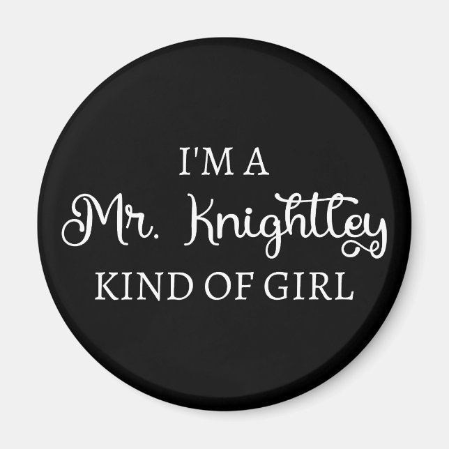 I'm A Mr. Knightley Kind Of Girl I Magnet (Front)