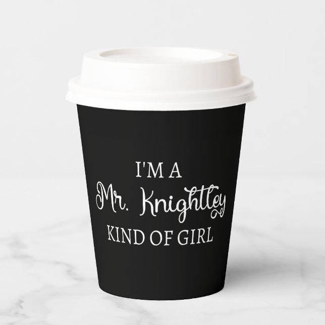 I'm A Mr. Knightley Kind Of Girl I Paper Cups (Front)