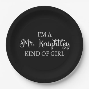 I'm A Mr. Knightley Kind Of Girl I Paper Plate