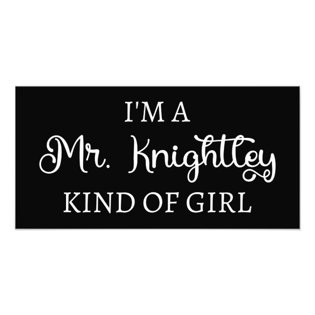  I'm A Mr. Knightley Kind Of Girl I Photo Print (Front)