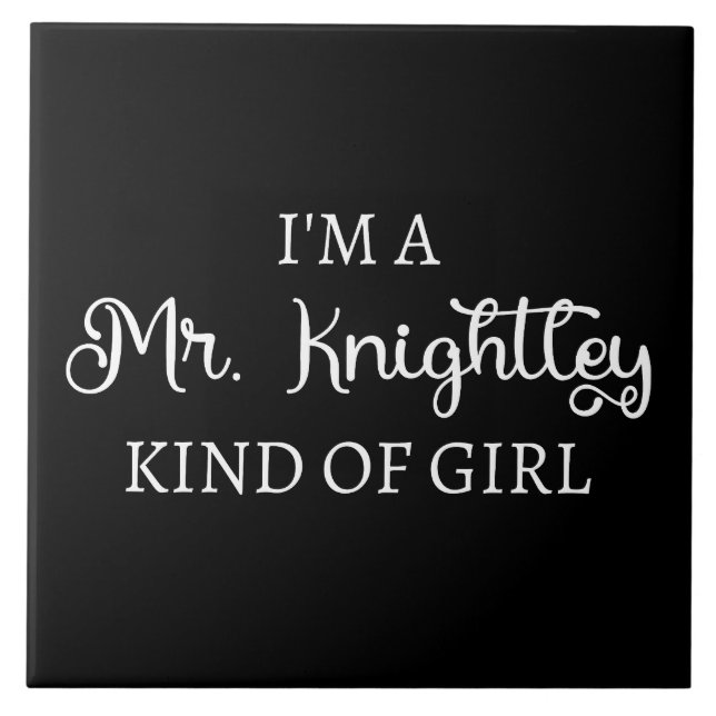 I'm A Mr. Knightley Kind Of Girl I Tile (Front)