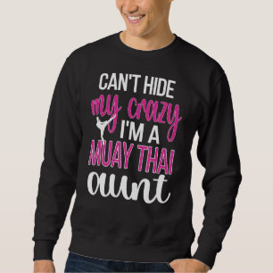 I'm A Muay Thai Aunt  Muay Thai Fighter Auntie Sweatshirt