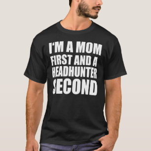 I'm A Mum And A Headhunter Graphical Text T-Shirt