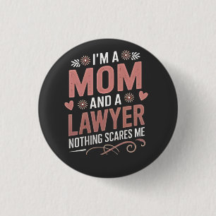 I'm a Mum and a Lawyer Nothing Scares Me 3 Cm Round Badge