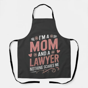 I'm a Mum and a Lawyer Nothing Scares Me Apron