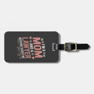 I'm a Mum and a Lawyer Nothing Scares Me Luggage Tag
