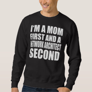 I'm A Mum And A Network Architect  Graphical Text Sweatshirt