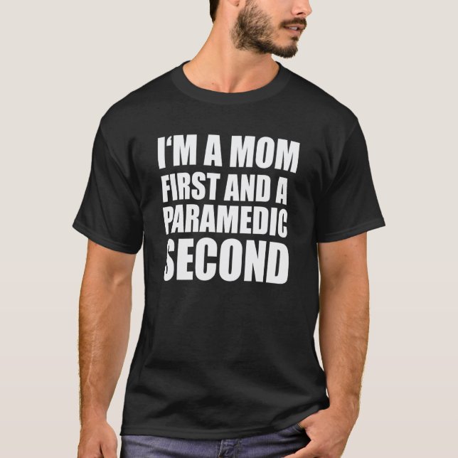 I'm A Mum And A Paramedic  Graphical Text T-Shirt (Front)