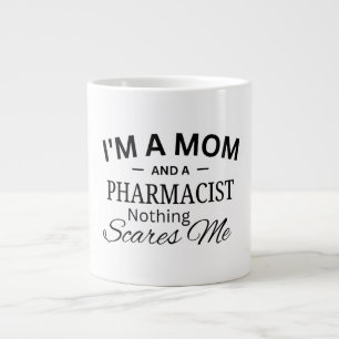 I'm a Mum And a Pharmacist Nothing Scares me Large Coffee Mug