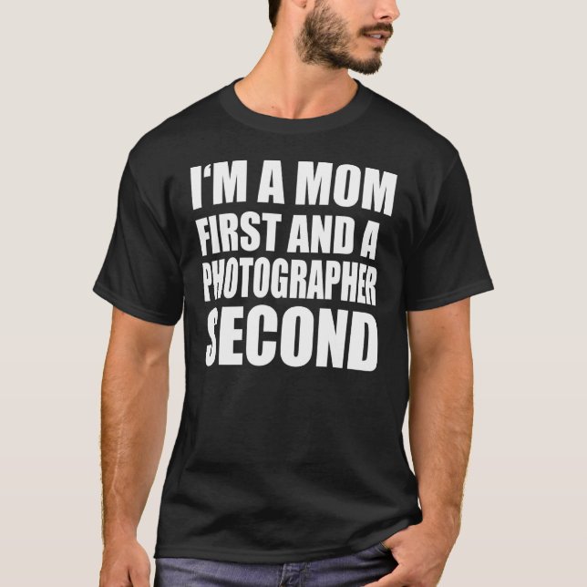 I'm A Mum And A Photographer  Graphical Text T-Shirt (Front)