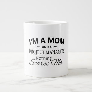 I'm a Mum And a Project Manager Nothing Scares me Large Coffee Mug