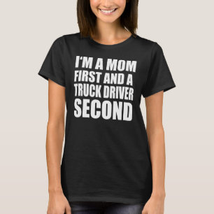 I'm A Mum And A Truck Driver Graphical Text T-Shirt