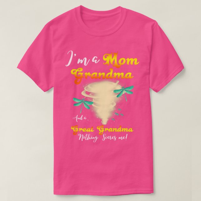 Im A Mum Grandma And A Great Grandma Nothing Scare T-Shirt (Design Front)