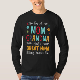 I'm A Mum Grandma And A Great mina Nothing Scares  T-Shirt