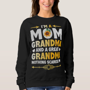 I'm A Mum Grandma Great Nothing Scares Me Mothers  Sweatshirt