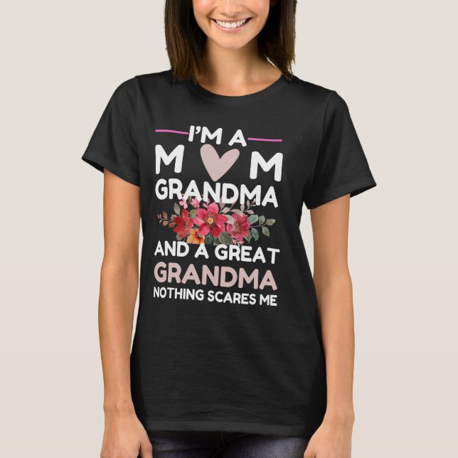 I'm A Mum Grandma Great Nothing Scares Me Mothers  T-Shirt (Front)