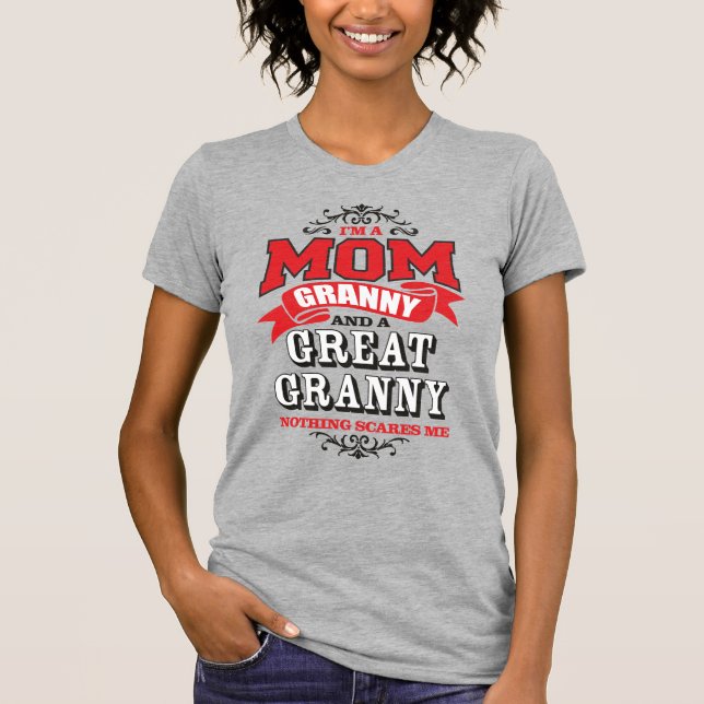 I'm a Mum, Granny and a Great Granny T-Shirt (Front)
