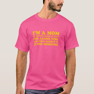 I'm A Mum Of Course I Stay Up Late For Alone Time  T-Shirt