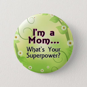 I'm a Mum... What's your Superpower 6 Cm Round Badge