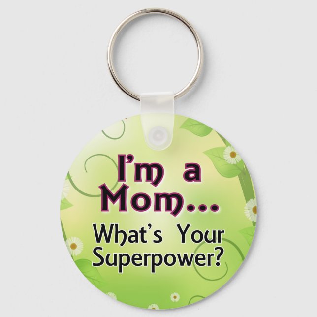 I'm a Mum... What's your Superpower Key Ring (Front)