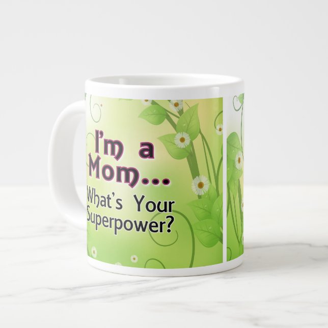 I'm a Mum... What's your Superpower Large Coffee Mug (Front Left)
