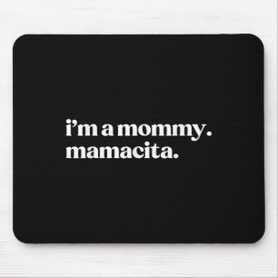 Im A Mummy Mamacita Funny Spanish Mum Grandma Mouse Pad