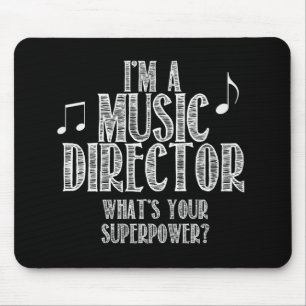 I'm a Music Director, What's Your Superpower Mouse Pad
