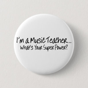 Im A Music Teacher Whats Your Super Power 6 Cm Round Badge