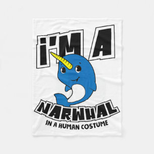 I'm A Narwhal In A Human Costume - Funny Halloween Fleece Blanket