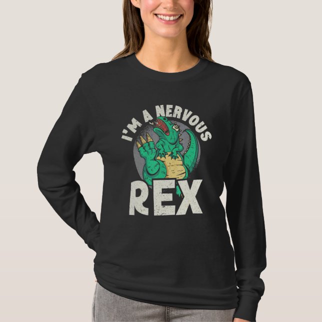 Im A Nervous Rex Dinosaur Future Paleontologist 1 T-Shirt (Front)