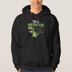 Im A Nervous Rex Dinosaur Future Paleontologist Hoodie