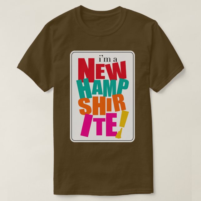 Im a New Hampshirite T-Shirt (Design Front)