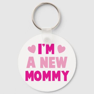 I'm a NEW MOMMY! Key Ring