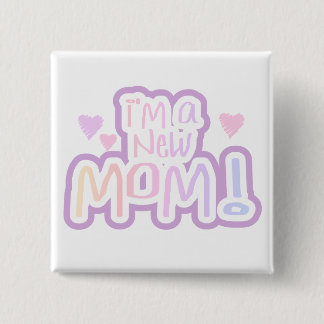 I'm a New Mum Tshirts and Gifts 15 Cm Square Badge