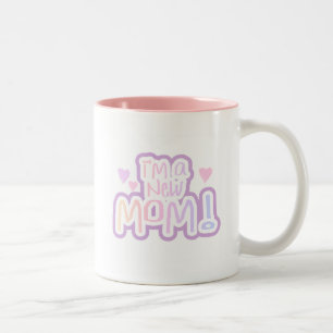 I'm a New Mum Tshirts and Gifts Two-Tone Coffee Mug